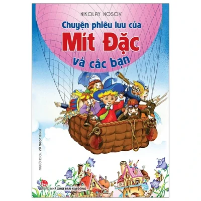 Chuyện Phiêu Lưu Của Mít Đặc Và Các Bạn (2025) - Nikolay Nosov, Olga Chumakova