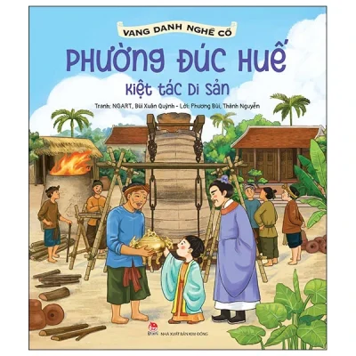 Vang Danh Nghề Cổ - Phường Đúc Huế - Kiệt Tác Di Sản (2025) - Phương Bùi, Thành Nguyễn, Bùi Xuân Quỳnh, NGART