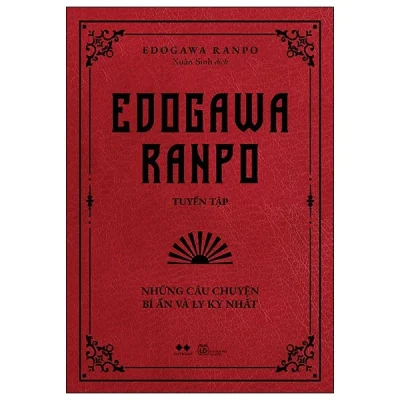 Edogawa Ranpo Tuyển Tập - Những Câu Chuyện Bí Ẩn Và Ly Kỳ Nhất (2025) - Edogawa Ranpo
