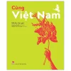 Cùng Việt Nam (2025) (Bìa Cứng) - Nhiều Tác Giả