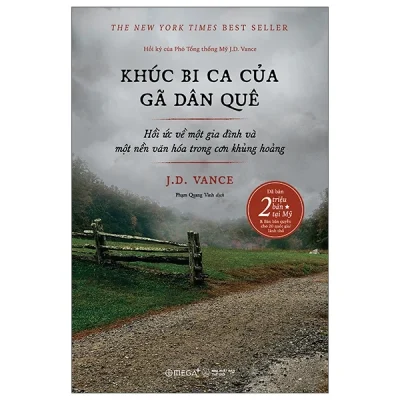 Khúc Bi Ca Của Gã Dân Quê - Hồi Ức Về Một Gia Đình Và Một Nền Văn Hóa Trong Cơn Khủng Hoảng (2025) - J.D. Vance