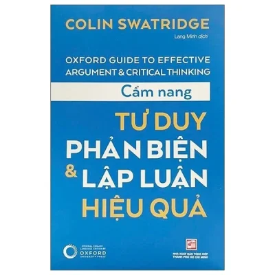 Cẩm Nang Tư Duy Phản Biện Và Lập Luận Hiệu Quả (2025) – Colin Swatridge