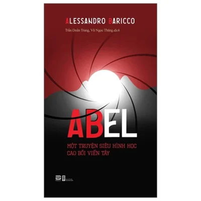 Abel - Một Truyện Siêu Hình Học Cao Bồi Viễn Tây (2025) - Alessandro Baricco