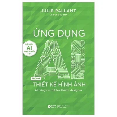 Ứng Dụng AI Trong Thiết Kế Hình Ảnh - Ai Cũng Có Thể Trở Thành Designer (2025) - Julie Pallant