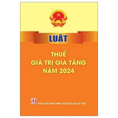 Luật Thuế Giá Trị Gia Tăng Năm 2024 (2025) - Quốc Hội