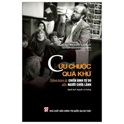 Cứu Chuộc Quá Khứ - Hành Trình Từ Chiến Binh Tự Do Đến Người Chữa Lành (2025) - LM Michael Lapsley, Stephen Karakashian
