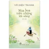 Mùa Hoa Trên Những Lối Sông (2025) - Võ Diệu Thanh