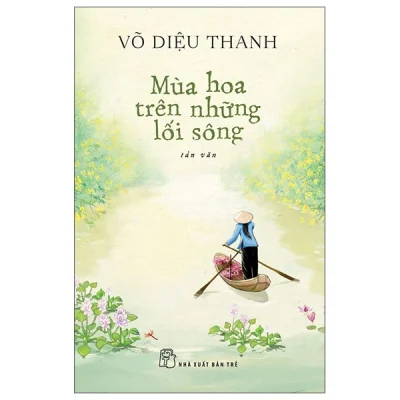 Mùa Hoa Trên Những Lối Sông (2025) - Võ Diệu Thanh