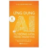 Ứng Dụng AI Và Tự Động Hóa Trong Marketing (2025) - Alpha books