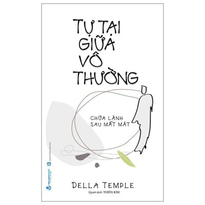 Tự Tại Giữa Vô Thường - Chữa Lành Sau Mất Mát (2025) - Della Temple