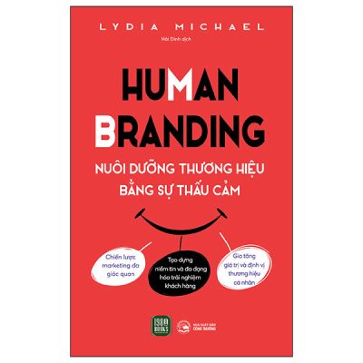 Human Branding - Nuôi Dưỡng Thương Hiệu Bằ̀ng Sự Thấu Cảm (2025) - Lydia Michael