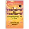 From Strength To Strength - Thế Mạnh Tuổi Trung Niên (2025) - Arthur C. Brooks