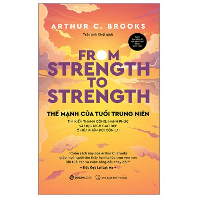 From Strength To Strength - Thế Mạnh Tuổi Trung Niên (2025) - Arthur C. Brooks