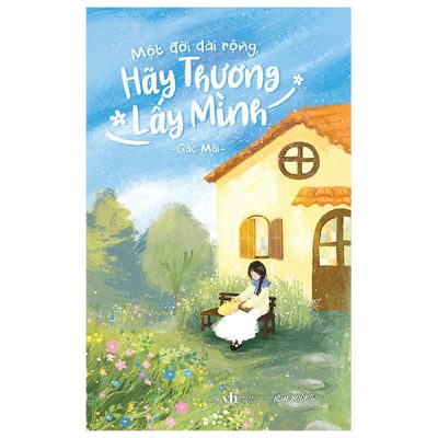 Một Đời Dài Rộng Hãy Thương Lấy Mình (2025) - Gác Mái
