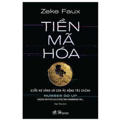 Tiền Mã Hóa - Giấc Mơ Vàng Và Cơn Ác Mộng Tài Chính (2025) - Zeke Faux