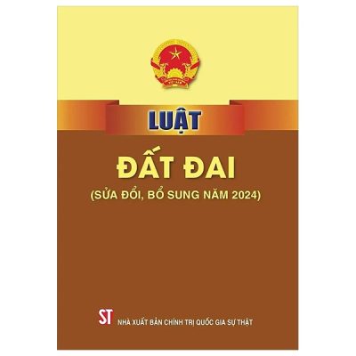 Luật Đất Đai (Sửa Đổi, Bổ Sung Năm 2024) (2024) - Quốc Hội
