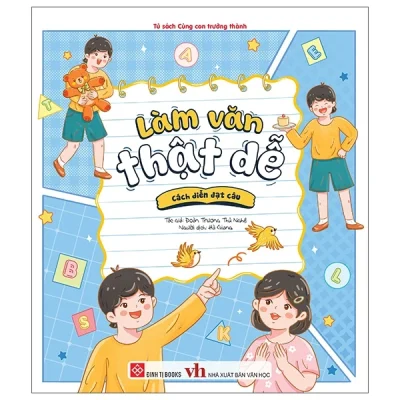 Làm Văn Thật Dễ - Cách Diễn Đạt Câu (2025) - Đoàn Trương Thủ Nghệ
