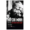 Hồ Chí Minh - Một Số Áng Văn Chính Luận Tiêu Biểu (2025) - Hồ Chí Minh