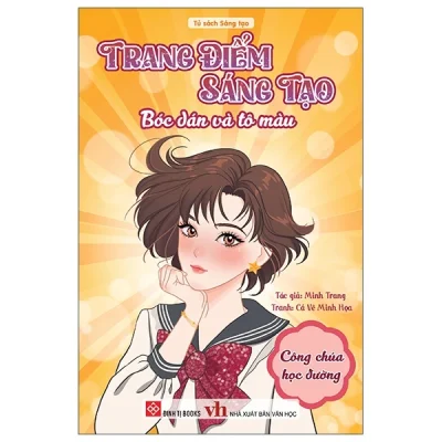 Trang Điểm Sáng Tạo - Bóc Dán Và Tô Màu - Công Chúa Học Đường (2024) - Minh Trang, Cá Vẽ Minh Họa