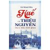 Huế Và Triều Nguyễn Theo Dấu Thời Gian (2025) - Đỗ Minh Điền