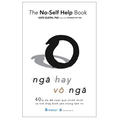The No-Self Help Book - Ngã Hay Vô Ngã (2025) - Kate Gustin, PhD