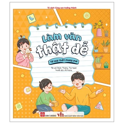 Làm Văn Thật Dễ - Từ Loại Thật Phong Phú (2025) - Đoàn Trương Thủ Nghệ