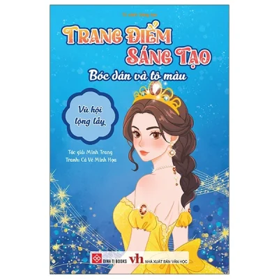 Trang Điểm Sáng Tạo - Bóc Dán Và Tô Màu - Vũ Hội Lộng Lẫy (2024) - Minh Trang, Cá Vẽ Minh Họa