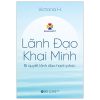 Lãnh Đạo Khai Minh - Bí Quyết Lãnh Đạo Hạnh Phúc (2025) - Victoria H.