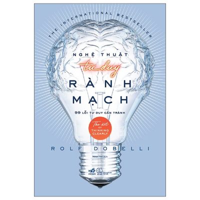 Nghệ Thuật Tư Duy Rành Mạch (2025) - Rolf Dobelli