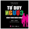 Tư Duy Ngược - Hành Trình Khách Hàng (2025) - Andre A.Wiringa