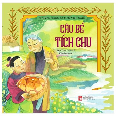 Truyện Tranh Cổ Tích Việt Nam - Cậu Bé Tích Chu (2024) - Búp Trên Cành, Kim Duẩn