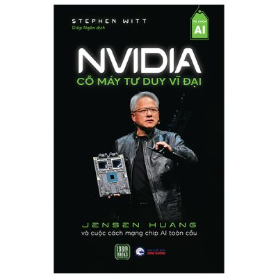 NVIDIA - Cỗ Máy Tư Duy Vĩ Đại (2025) - Stephen Witt