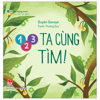 Bé Thông Minh - Vui Học Số Đếm - 1, 2, 3 Ta Cùng Tìm! (2025) (Bìa Cứng) - Quyên Gavoye, Thường Duy