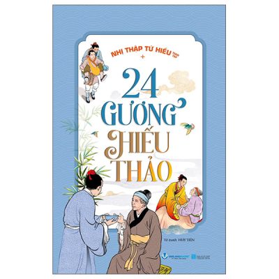 Nhị Thập Tứ Hiếu Toàn Tập - 24 Gương Hiếu Thảo (2025) - Huy Tiến
