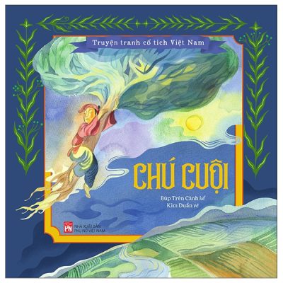 Truyện Tranh Cổ Tích Việt Nam - Chú Cuội (2024) - Búp Trên Cành, Kim Duẩn