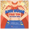 Anh Hùng Trái Tim - The Heart Hero (2025) - Hollie Tran, Funti Kidbooks Studio