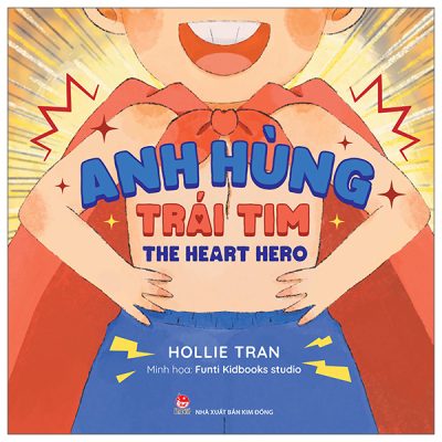 Anh Hùng Trái Tim - The Heart Hero (2025) - Hollie Tran, Funti Kidbooks Studio