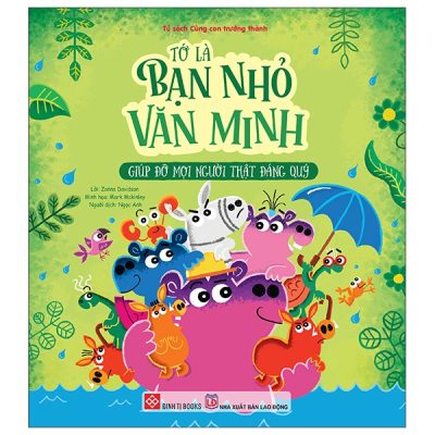 Tớ Là Bạn Nhỏ Văn Minh - Giúp Đỡ Mọi Người Thật Đáng Quý (2025) - Zanna Davidson, Mark Mckinley