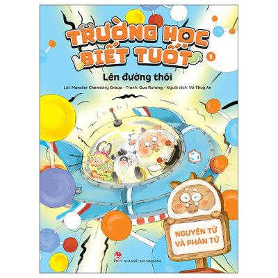 Trường Học Biết Tuốt - Tập 1 - Lên Đường Thôi - Nguyên Tử Và Phân Tử (2025) - Monster Chemistry Group, Guo Rurong