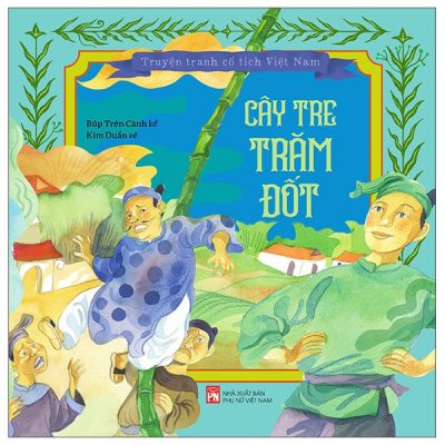 Truyện Tranh Cổ Tích Việt Nam - Cây Tre Trăm Đốt (2024) - Búp Trên Cành, Kim Duẩn