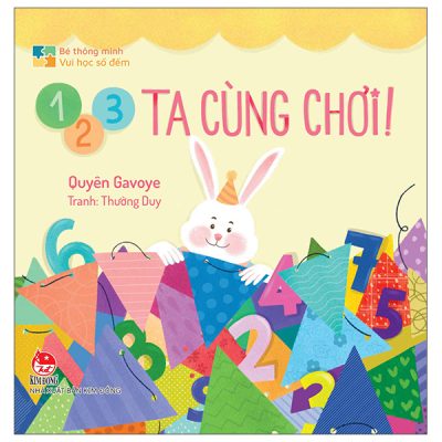 Bé Thông Minh - Vui Học Số Đếm - 1, 2, 3 Ta Cùng Chơi! (2025) (Bìa Cứng) - Quyên Gavoye, Thường Duy