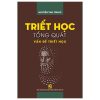 Triết Học Tổng Quát - Vấn Đề Triết Học (2025) - Nguyễn Văn Trung