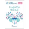 Y Học Và Sức Khỏe - Sống Khỏe Từ A Đến Z - Luyện Tập Thể Dục (2025) - ThS DS Nguyễn Thị Thanh Mỹ, Nhân Tài Trương