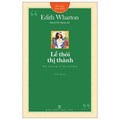 Văn Học Kinh Điển - Lề Thói Thị Thành (2025) - Edith Wharton