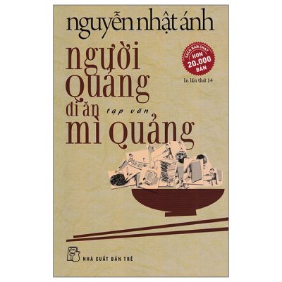 Người Quảng Đi Ăn Mì Quảng (2020) - Nguyễn Nhật Ánh