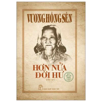 Vương Hồng Sển - Hơn Nửa Đời Hư (2025) (Bìa Cứng) - Vương Hồng Sển