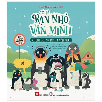 Tớ Là Bạn Nhỏ Văn Minh - Cư Xử Lịch Sự Mới Là Văn Minh (2025) - Zanna Davidson, Mark Mckinley