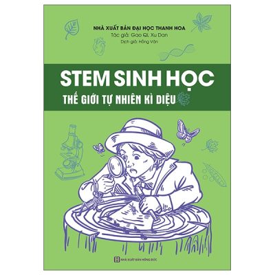 STEM Sinh Học - Thế Giới Tự Nhiên Kì Diệu (2025) - Gao Qi, Xu Dan