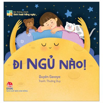 Bé Thông Minh - Sinh Hoạt Hằng Ngày - Đi Ngủ Nào! (2025) (Bìa Cứng) - Quyên Gavoye, Thường Duy