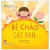 Bé Thông Minh - Những Tiếng Đầu Đời - Bé Chào Các Bạn (2025) (Bìa Cứng) - Quyên Gavoye, Thường Duy